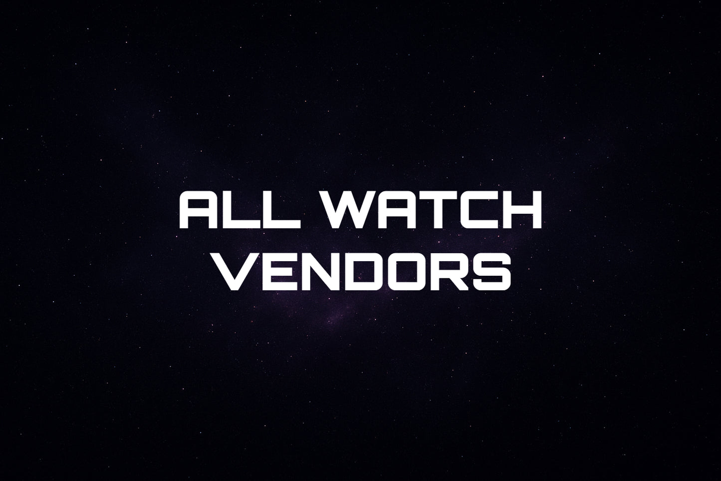 ALL WATCH VENDORS